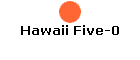 Hawaii Five-0