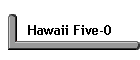 Hawaii Five-0